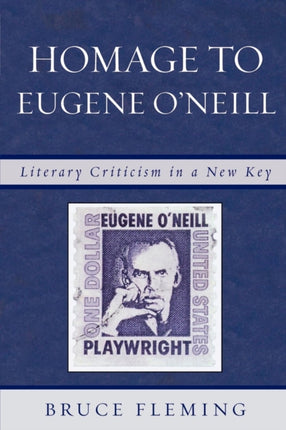 Homage to Eugene ONeill Literary Criticism in a