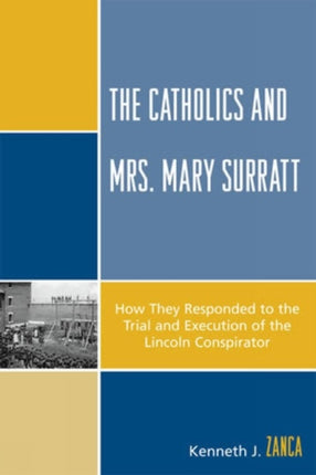 The Catholics and Mrs. Mary Surratt