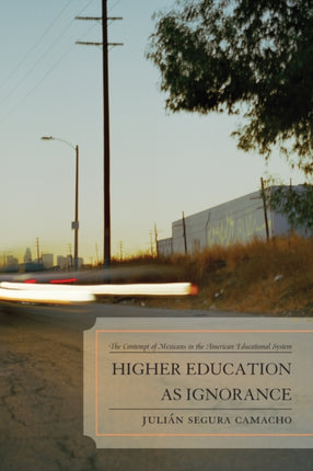 Higher Education as Ignorance The Contempt of