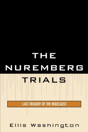 The Nuremberg Trials  Last Tragedy of the
