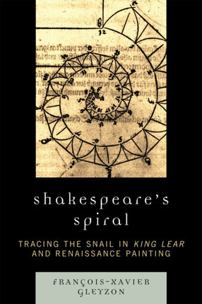 Shakespeares Spiral Tracing the Snail in King