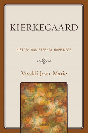 Kierkegaard History and Eternal Happiness History