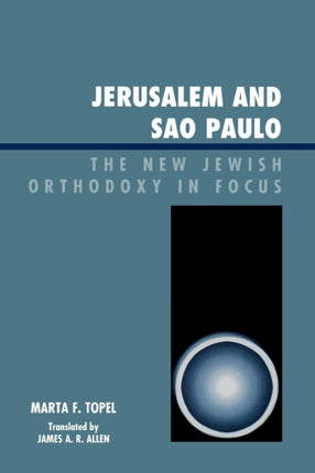 Jerusalem and Sao Paulo The New Jewish Orthodoxy
