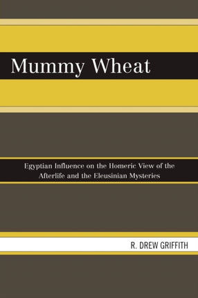 Mummy Wheat Egyptian Influence on the Homeric