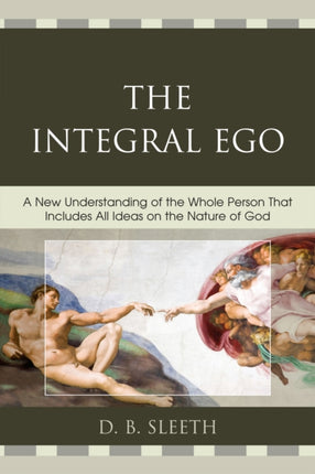 The Integral Ego A New Understanding of the Whole