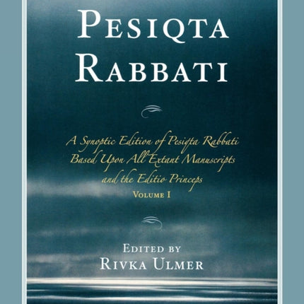 Pesiqta Rabbati A Synoptic Edition of Pesiqta