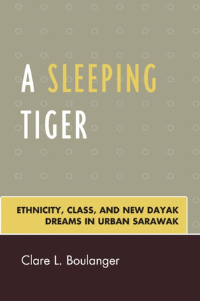 A Sleeping Tiger Ethnicity Class and New Dayak