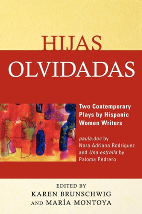 Hijas olvidadas Two Contemporary Plays by