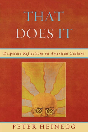 That Does It Desperate Reflections on American