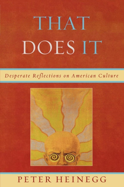 That Does It Desperate Reflections on American