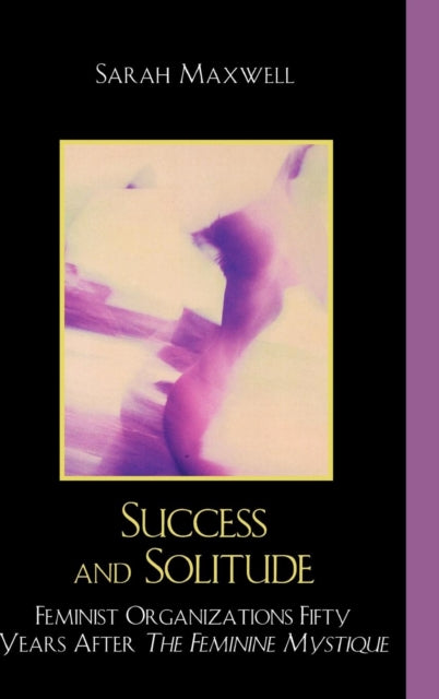 Success and Solitude Feminist Organizations Fifty