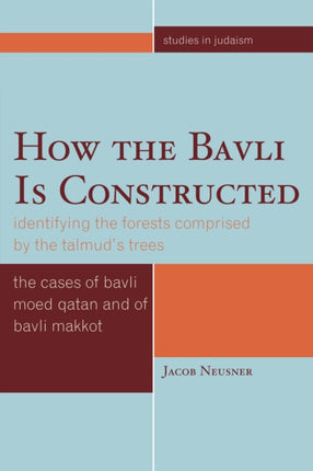 How the Bavli is Constructed Identifying the