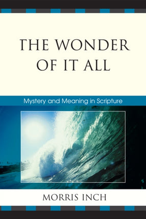 The Wonder of It All Mystery and Meaning in