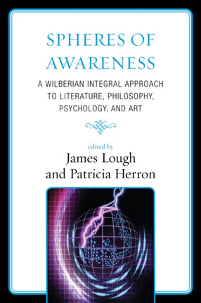 Spheres of Awareness A Wilberian Integral