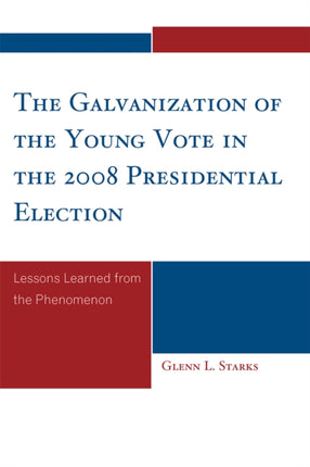The Galvanization of the Young Vote in the 2008