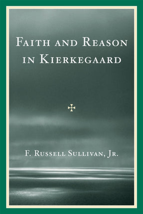 Faith and Reason in Kierkegaard