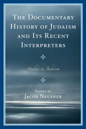 The Documentary History of Judaism and Its Recent