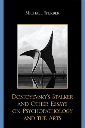 Dostoyevskys Stalker and Other Essays on