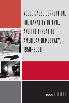 Noble Cause Corruption the Banality of Evil and