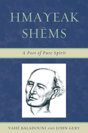 Hmayeak Shems A Poet of Pure Spirit