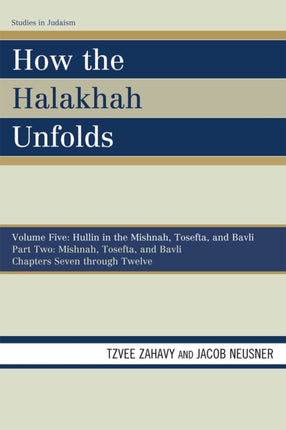 How the Halakhah Unfolds Hullin in the Mishnah