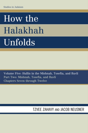 How the Halakhah Unfolds Hullin in the Mishnah