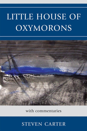 Little House of Oxymorons with commentaries