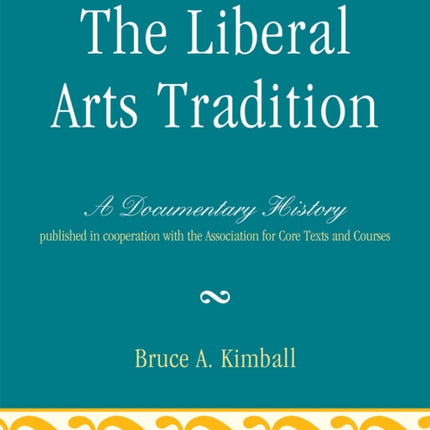 The Liberal Arts Tradition A Documentary History