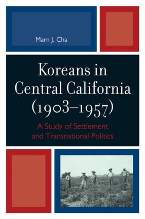 Koreans in Central California 19031957 A Study of