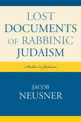 Lost Documents of Rabbinic Judaism Studies in