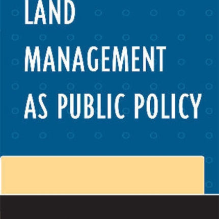 Land Management as Public Policy