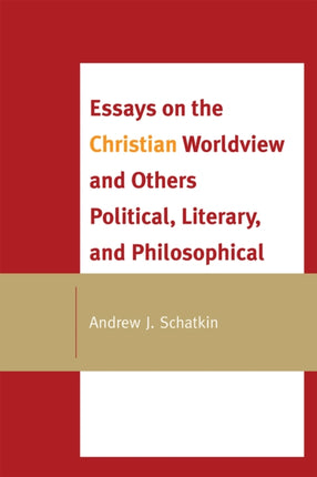 Essays on the Christian Worldview and Others