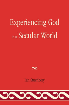 Experiencing God In A Secular World