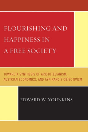 Flourishing  Happiness In A Free Society