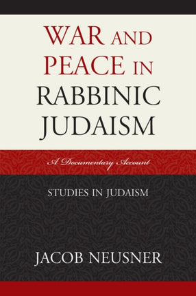 War and Peace in Rabbinic Judaism A Documentary