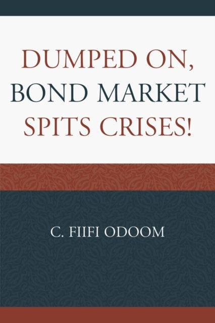 Dumped on Bond Market Spits Crises