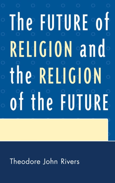 The Future of Religion and the Religion of the