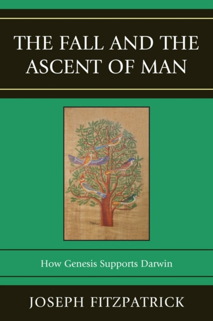 The Fall and the Ascent of Man: How Genesis Supports Darwin