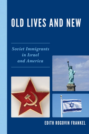 Old Lives and New Soviet Immigrants in Israel and