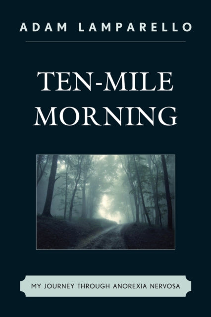 TenMile Morning My Journey through Anorexia