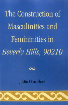 The Construction of Masculinities and