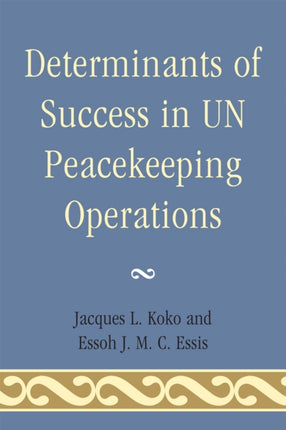 Determinants of Success in UN Peacekeeping