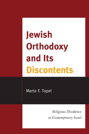 Jewish Orthodoxy and Its Discontents: Religious Dissidence in Contemporary Israel