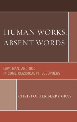 Human Works Absent Words Law Man and God in Some