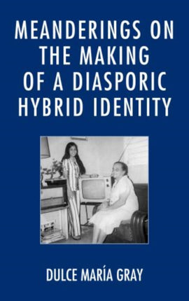 Meanderings on the Making of a Diasporic Hybrid