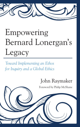 Empowering Bernard Lonergans Legacy