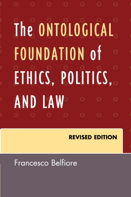 The Ontological Foundation of Ethics Politics and