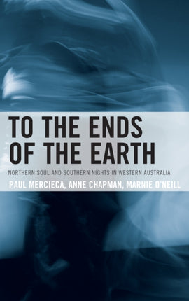 To the Ends of the Earth Northern Soul and
