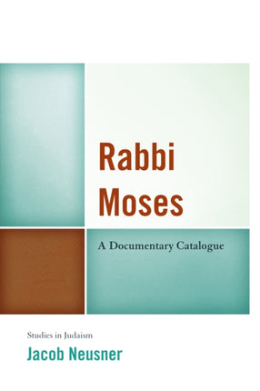 Rabbi Moses A Documentary Catalogue Studies in