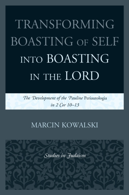 Transforming Boasting of Self into Boasting in
